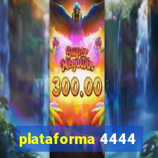 plataforma 4444